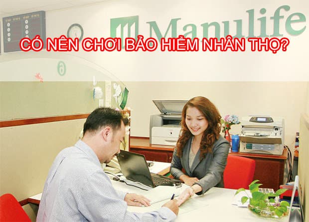 có nên chơi bảo hiểm nhân thọ?