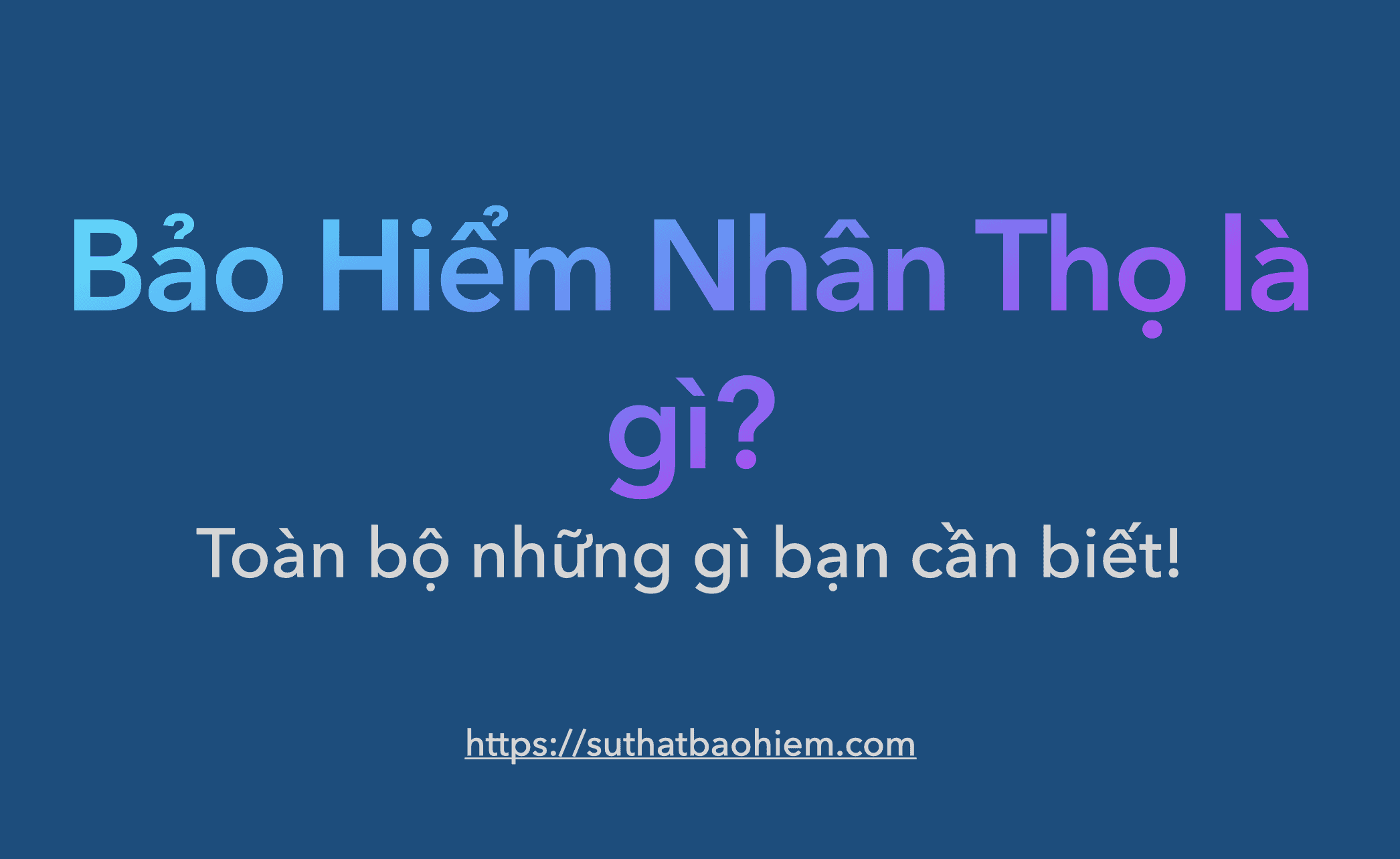 bao hiem nhan tho la gi