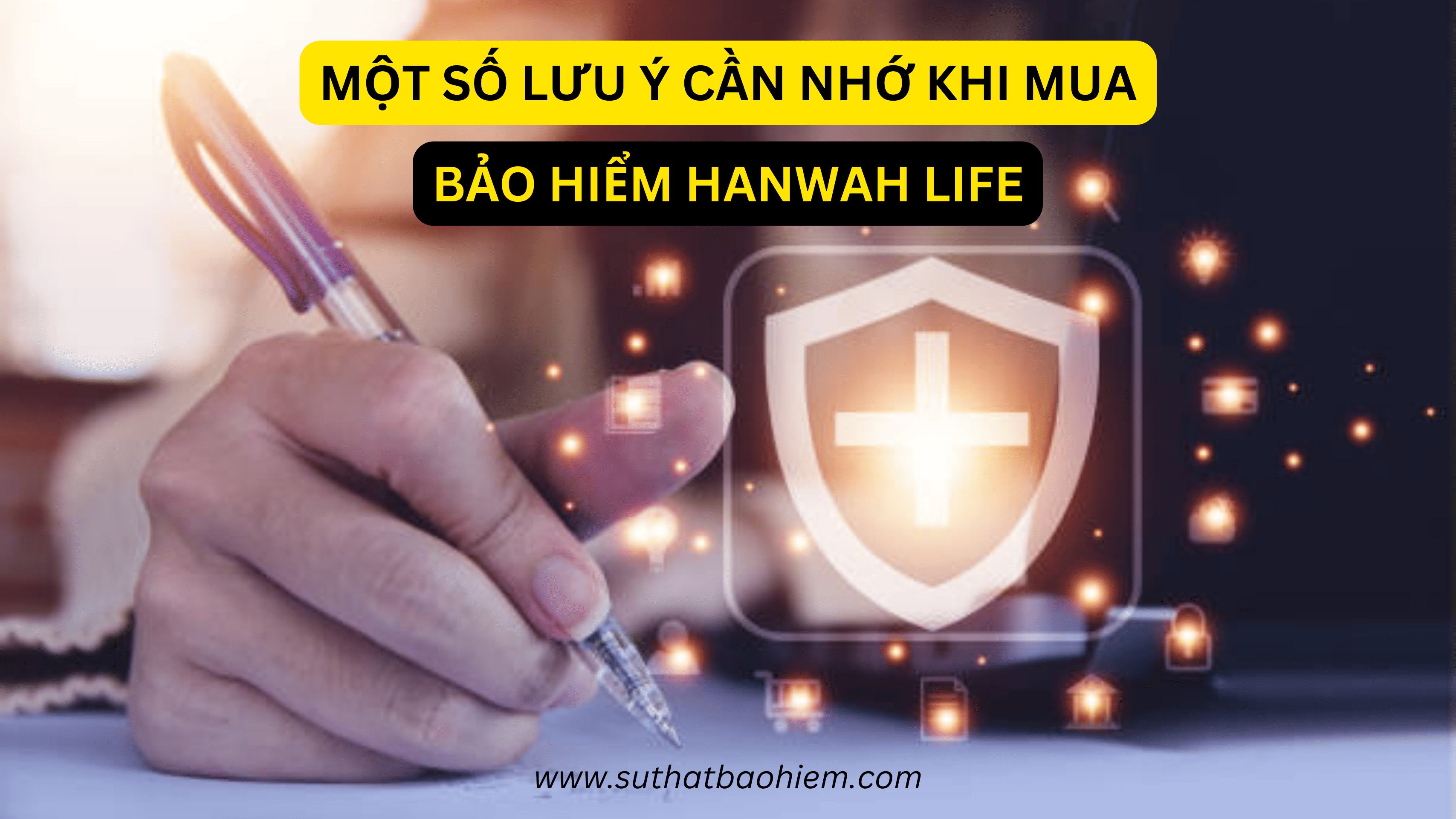luu y can nho khi mua bao hiem hanwah life