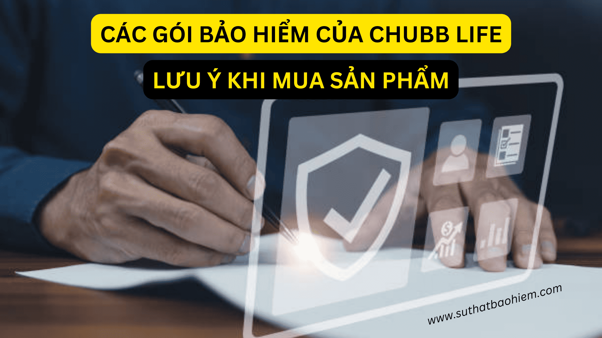 luu y khi mua cac goi bao hiem cua chubb life